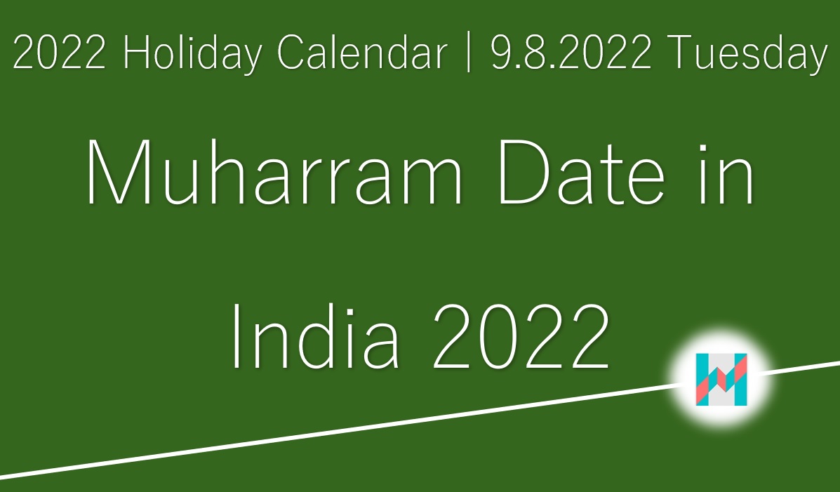 2022 Holiday Calendar 9.8.2022 Tuesday Muharram Date in India 2022