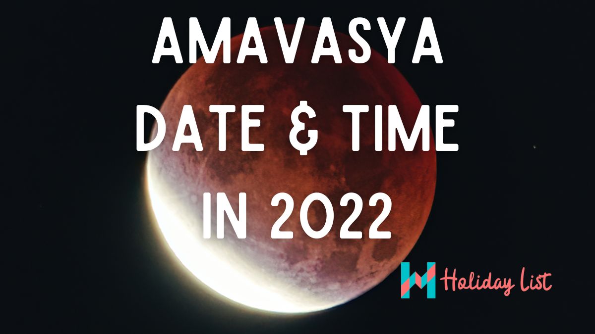 Amavasya Date and Time in 2022 Holiday List India