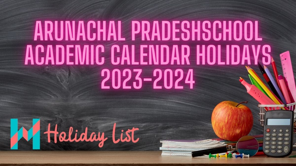 Arunachal Pradesh School Academic Calendar Holiday List PDF 2023-2024