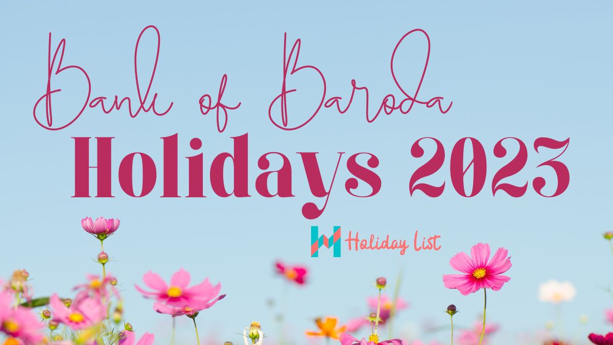 Bank of Baroda Holiday List 2023 Holiday List India