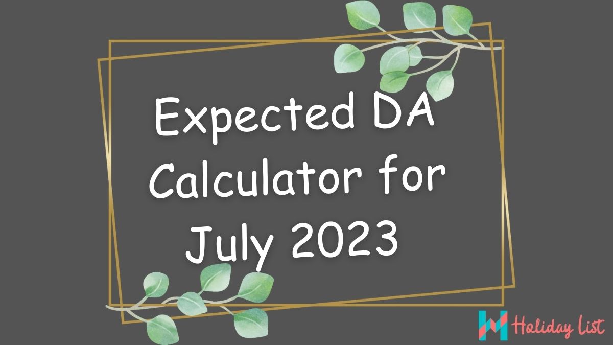Expected DA Calculator from July 2023 for Central Govt Employees