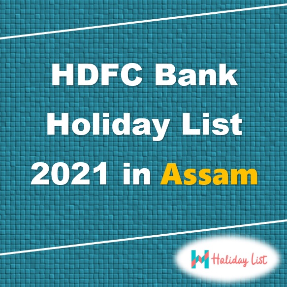 HDFC Bank Holiday List 2022 In Dispur HDFC Bank Holiday List 2022 In