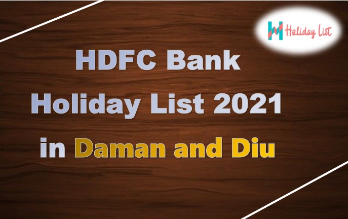 HDFC Bank Holiday List 2021 in Daman and Diu