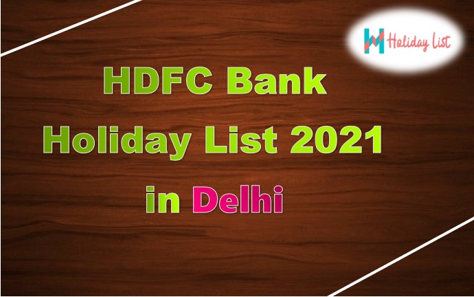 HDFC Bank Holiday List 2021 in Delhi