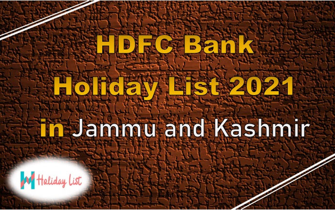 HDFC Bank Holiday List 2021 in Jammu and Kashmir