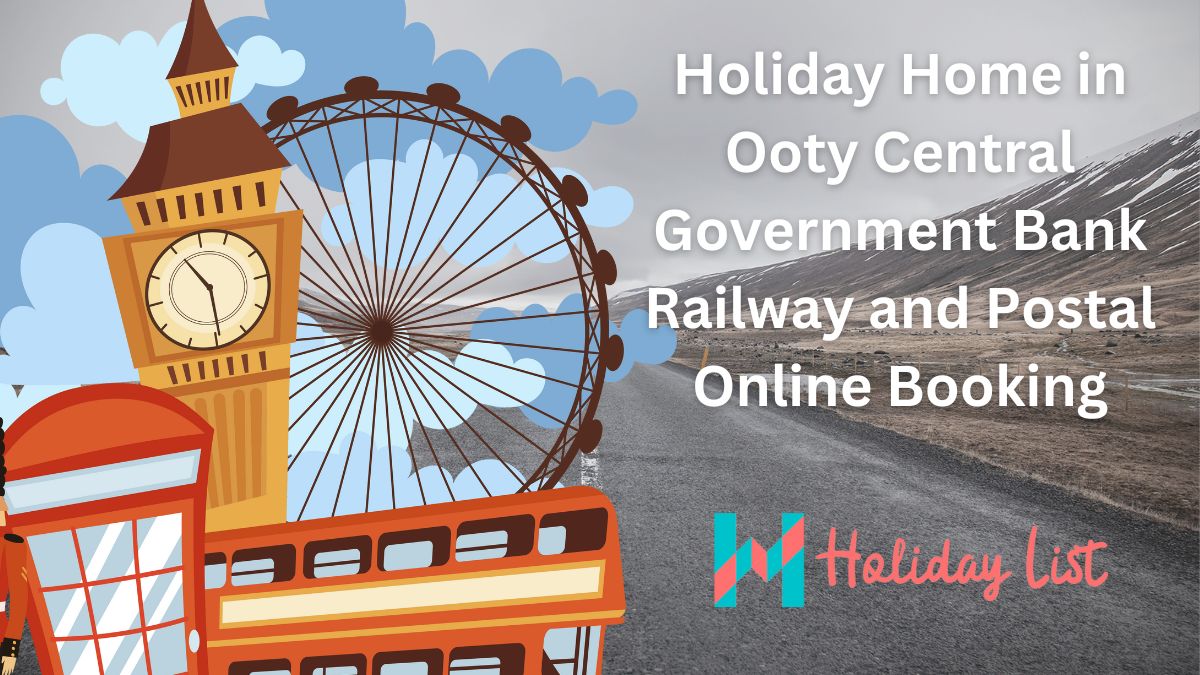 Holiday Home in Ooty Central Government Bank Railway and Postal Online Booking