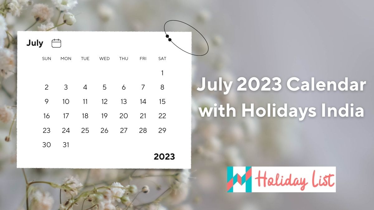 July 2023 Calendar with Holidays India Holiday List India