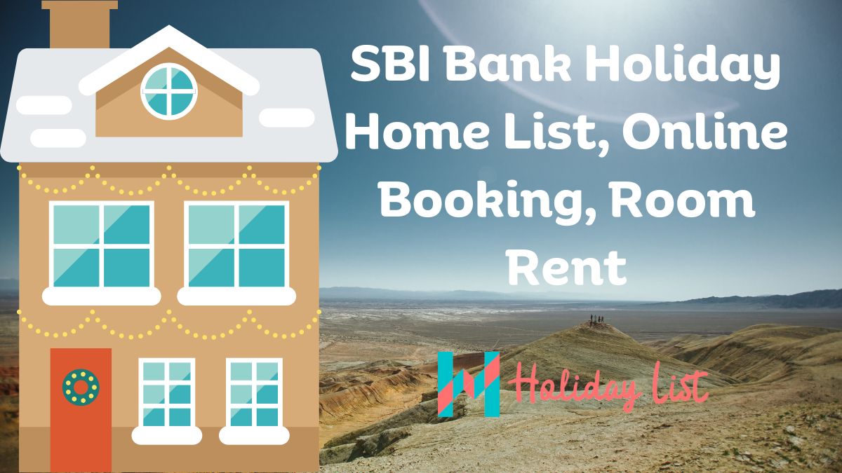 SBI Bank Holiday Home List, Online Booking, Room Rent Holiday List India