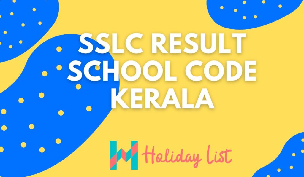 SSLC Result School Code Kerala Holiday List India